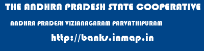 THE ANDHRA PRADESH STATE COOPERATIVE BANK LIMITED  ANDHRA PRADESH VIZIANAGARAM PARVATHIPURAM   banks information 